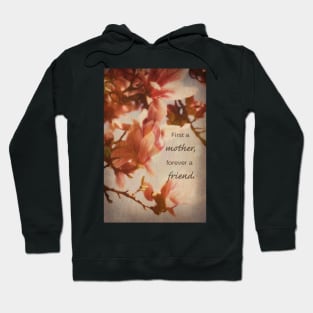 First a mother, forever a friend Hoodie